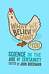 What we believe but cannot prove : today's leading... por John Brockman