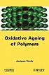 Oxidative ageing of polymers by  Jacques Verdu 