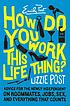 How do you work this life thing? : advice for... by  Lizzie Post 