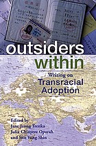 Outsiders within : writing on transracial adoption