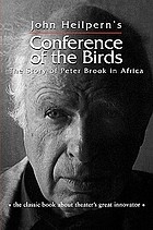 Conference of the birds : the story of Peter Brook in Africa