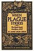 When plague strikes : the Black Death, smallpox,... by  James Giblin 