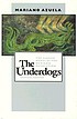 The underdogs 著者： Mariano Azuela