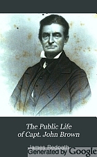 The public life of Capt. John Brown,