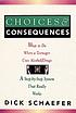Choices & consequences : what to do when a teenager... by  Dick Schaefer 