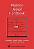 Plastics design handbook by Dominick V Rosato