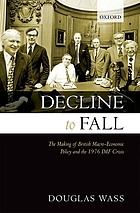 Decline to fall : the making of British macro-economic policy and the 1976 IMF crisis