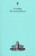 The cocktail party 著者： Thomas Stearns Eliot