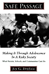 Safe passage : making it through adolescence in a risky society