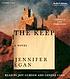 The keep 著者： Jennifer Egan