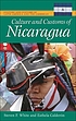 Culture and customs of Nicaragua door Steven F White