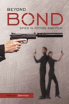 Beyond Bond : spies in fiction and film