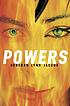 Powers 著者：  Deborah Lynn Jacobs 