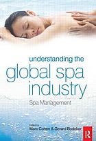 Understanding the global spa industry : spa management