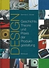 Design : Geschichte, Theorie und Praxis der Produktgestaltung by  Bernhard E Bürdek 