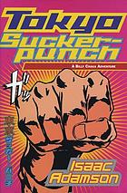 Tokyo suckerpunch : a novel