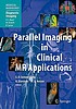 Parallel imaging in clinical MR applications by S  O Schoenberg
