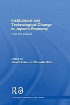 Institutional and technological change in Japan's economy : past and present