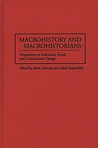Macrohistory and macrohistorians : perspectives on individual, social, and civilizational change