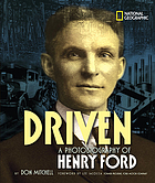 Driven : a photobiography of Henry Ford