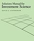Solutions manual for Investment Science 著者：  David G Luenberger 