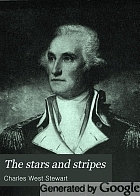 The stars and stripes; a history of the United States flag