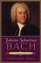 Johann Sebastian Bach : the learned musician