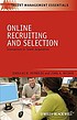 Online recruiting and selection : innovations... 著者：  Douglas H Reynolds 