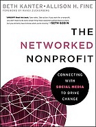 The networked nonprofit : connecting with social media to drive change
