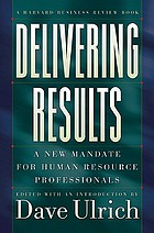 Delivering results : a new mandate for human resource professionals