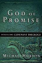 God of promise : introducing covenant theology