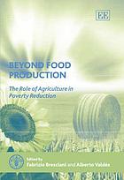Beyond food production : the role of agriculture in poverty reduction