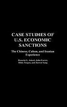 Case studies of U.S. economic sanctions : the Chinese, Cuban, and Iranian experience