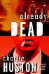 Already dead : a novel