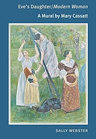 Eve's daughter/Modern woman : a mural by Mary Cassatt