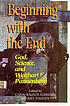 Beginning with the end : God, science, and Wolfhart Pannenberg
