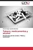 Tabaco, medicamentos y alcohol. by Gonzalez Menendez Ricardo Angel