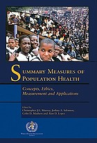 Summary measures of population health : concepts, ethics, measurement, and applications