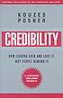 Credibility : how leaders gain and lose it, why people demand it