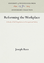 Reforming the workplace : a study of self-regulation in occupational safety
