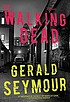 The walking dead 著者：  Gerald Seymour 