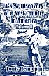 A new discovery of a vast country in America by Louis Hennepin