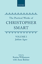 The poetical works of Christopher Smart. 1, Jubilate Agno.