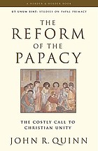 The reform of the Papacy : the costly call to Christian unity