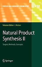 Natural product synthesis II : targets, methods, concepts