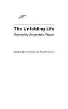 The unfolding life : counseling across the lifespan