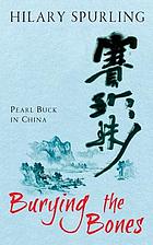 Burying the bones : Pearl Buck in China