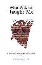 What patients taught me : a medical student's journey