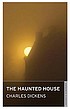 The haunted house door Charles Dickens
