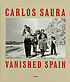 Vanished Spain by Carlos Saura